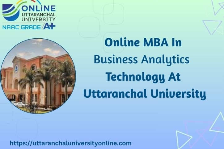 Online MBA In Business Analytics At Uttaranchal University
